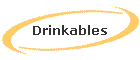 Drinkables
