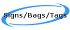 Signs/Bags/Tags